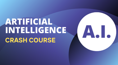 Artificial Intelligence: Crash Course